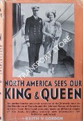 North America Sees Our King & Queen by GORDON, Keith V.